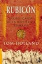 Rubicon: Auge Y Caida De La Republica Romana (Divulgacion Historia) (Spanish Edition)