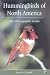 Hummingbirds of North America: A Photographic Guide (A Volume in the AP Natural World Series)