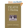 Death by Meeting: A Leadership Fable...About Solving the Most Painful Problem in Business (J-B Lencioni)