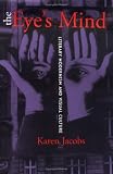 The Eye s Mind: Literary Modernism and Visual Culture