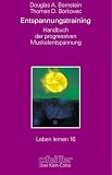 Entspannungs-Training. Handbuch der 'progressiven Muskelentspannung' nach Jacobson