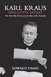 Karl Kraus, apocalyptic satirist : the post-war crisis and the rise of the Swastika