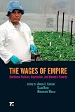 The Wages of Empire: Neoliberal Policies, Repression, and Womens Poverty (Transnational Feminist Studies)