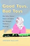 Good Toys, Bad Toys: How Safety, Society, Politics and Fashion Have Reshaped Children's Playthings