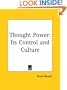 Thought Power: Its Control and Culture