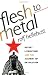 Book Flesh to Metal: Soviet Literature and the Alchemy of Revolution