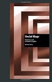Social Rage: Emotion and Cultural Conflict (Sociology/Psychology/Reference)