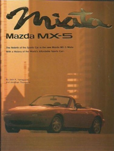 Miata: Mazda Mx-5 by Jack K. Yamaguchi (1989-08-01)