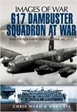 617 DAMBUSTER SQUADRON AT WAR: Images of War