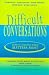 Difficult Conversations: How to Discuss What Matters Most
