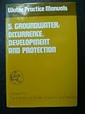 Groundwater : occurrence, development and protection