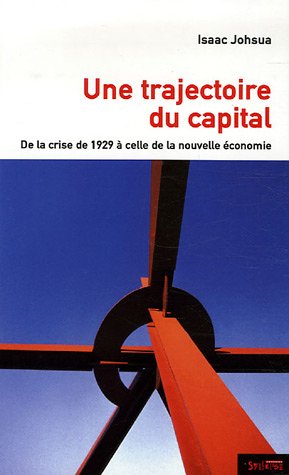 Une trajectoire du capital : De la crise de 1929 � celle de la nouvelle �conomie