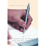 a collection of essays and letters from an old black man