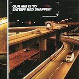 Music : Our Aim Is to Satisfy Red Snapper [VINYL]
