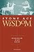 Stone Age Wisdom: The Healing Principles of Shamanism