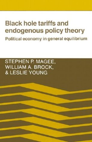 Black Hole Tariffs and Endogenous Policy Theory: Political Economy in General Equilibrium