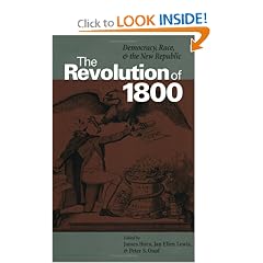 The Revolution of 1800: Democracy, Race, and the New Republic (Jeffersonian America)