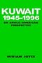 Kuwait, 1945-1996: An Anglo-American Perspective