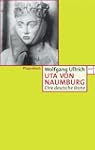 Uta von Naumburg: Eine deutsche Ikone