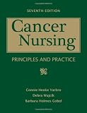 Cancer Nursing: Principles and Practice, Seventh Edition (Cancer Nursing (Jones & Bartlett))