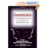 Cinemeducation: A Comprehensive Guide to Using Film in Medical Education