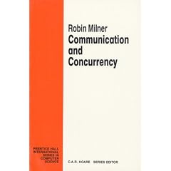 Communication and Concurrency (Prentice Hall International Series in Computer Science)