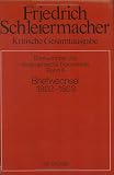 Produkt-Bild: Kritische Gesamtausgabe: Schleiermacher, Friedrich D. E., Bd.6 : Briefwechsel 1802-1803: Kritische Gesamtausgabe: Bd 6 (Abteilung V: Briefwechsel Und ... (Briefe 1246-1540): Abteilung V. Band 6