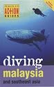 Diving Malaysia: And Southeast Asia (Periplus Action Guides)