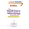 The Small Town Advertising Handbook: How To Say More And Spend Less