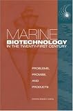 Marine Biotechnology in the Twenty-First Century: Problems, Promise, and Products