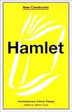 "Hamlet" Contemporary Critical Essays (New Casebooks Series)