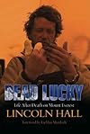 Dead Lucky: Life After Death on Mount Everest