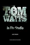 Tom Waits: In the Studio