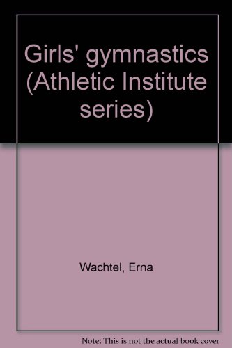Girls' gymnastics (Athletic Institute series)
