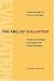 Books : The ABCs of Evaluation: Timeless Techniques for Program and Project Managers (Research Methods for the Social Sciences)