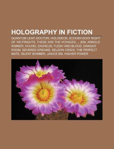 Holography in Fiction: Quantum Leap, Doctor, Holodeck, Scooby-Doo! Night of 100 Frights, These Are the Voyages..., Jem, Arnold Rimmer, Hound