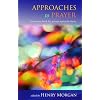 Approaches to Prayer: A Sourcebook for Groups and Individuals