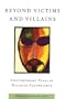 Beyond Victims and Villains: Contemporary Plays by Disabled Playwrights