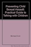 Preventing child sexual assault : a practical guide to talking with children