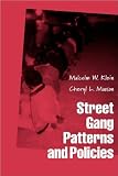 Street Gang Patterns and Policies (text only) by M. W. Klein,C. L. Maxson