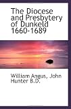 The Diocese and Presbytery of Dunkeld 1660-1689