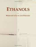 Ethanols: Webster's Facts and Phrases