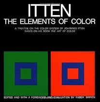 The Elements of Color: A Treatise on the Color System of Johannes Itten, Based on His Book "The Art of Color"