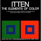 The Elements of Color: A Treatise on the Color System of Johannes Itten Based on His Book the Art of Color ~ Johannes Itten