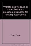 Women and violence at home : policy and procedure guidelines for housing associations