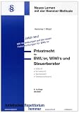 Privatrecht für BWL er, WiWi`s und Steuerberater: BGB-AT, Schuldrecht, Sachenrecht, Gesellschaftsrecht. Neues Lernen mit der Hemmer-Methode