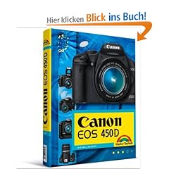 Canon EOS 450D - Die DigitalPHOTO-Empfehlung 1/2009: Fotobuch und detaillierter Wegweiser zur Kamera mit Workshopteil durchgehend komplett in Farbe