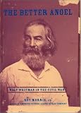 The Better Angel: Walt Whitman in the Civil War