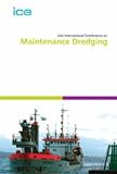 2nd International Conference on Maintenance Dredging II: Proceedings of the International Conference on Maintenance Dredging, Organised by the Institution ... and Held in Bristol, UK, on 6-7 May 2004