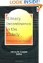 Urinary Incontinence in the Elderly: Pharmacotherapy Treatment (Monograph Published Simultaneously As the Journal of Geriatric Drug Therapy , Vol 11, No 3)